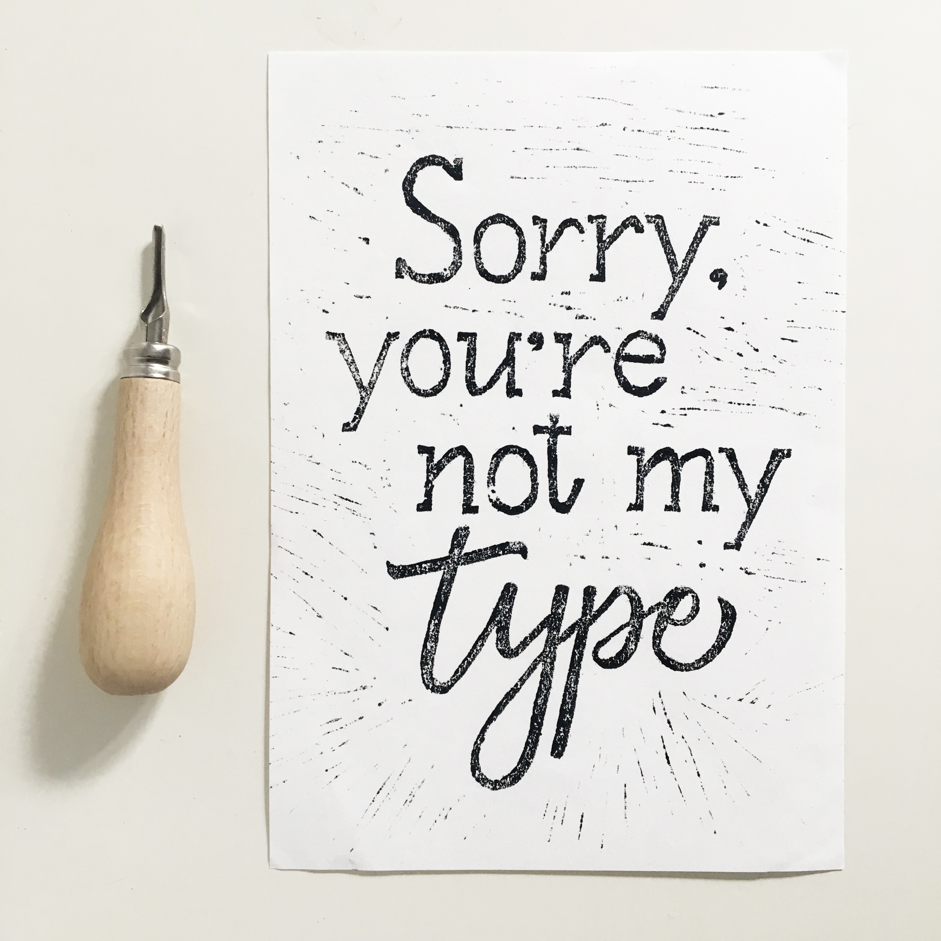 Lunocut typography print "Sorry, you're not my type"