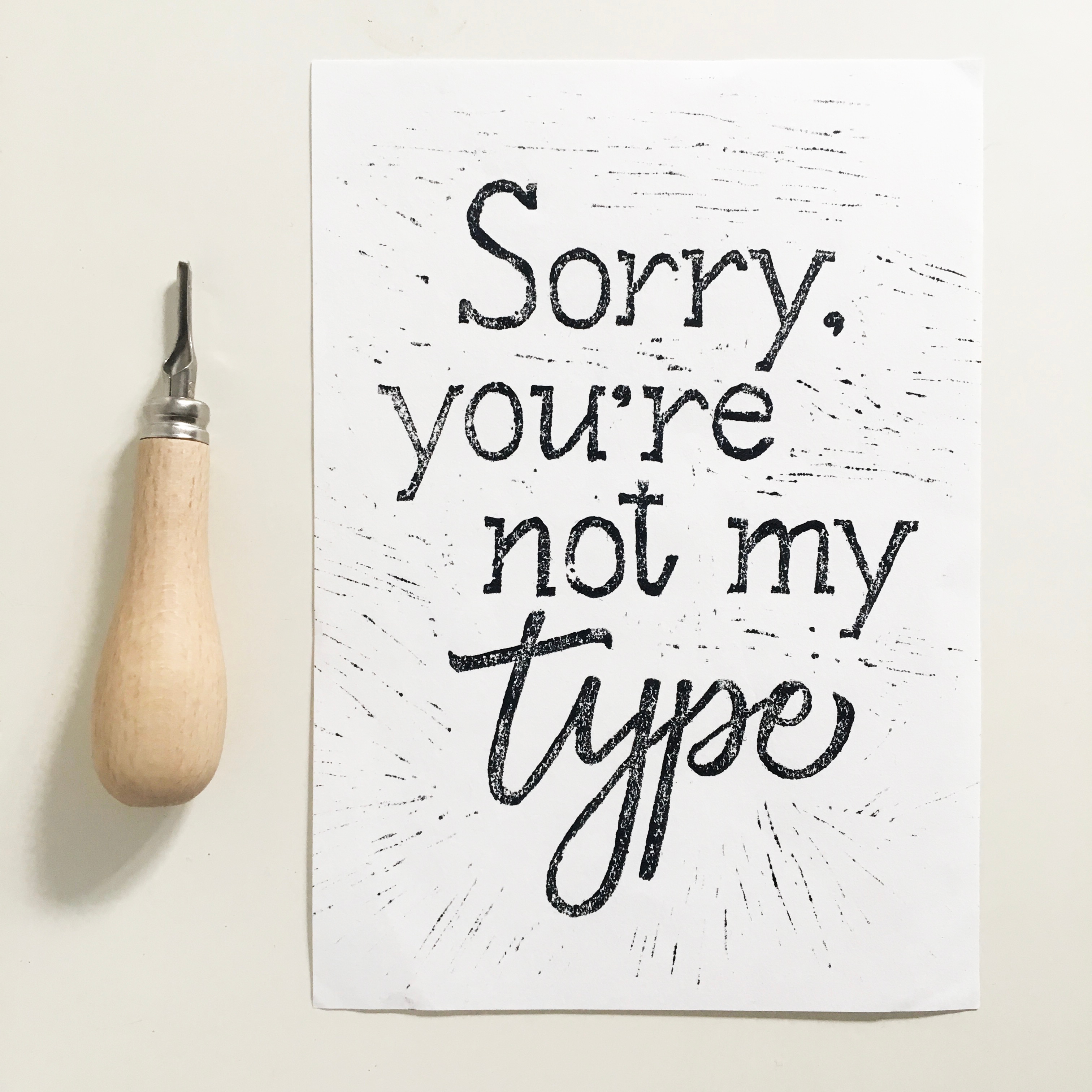 Lunocut typography print "Sorry, you're not my type"